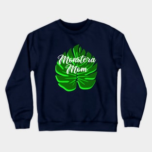Monstera Mom Tropical Plant lover Crewneck Sweatshirt